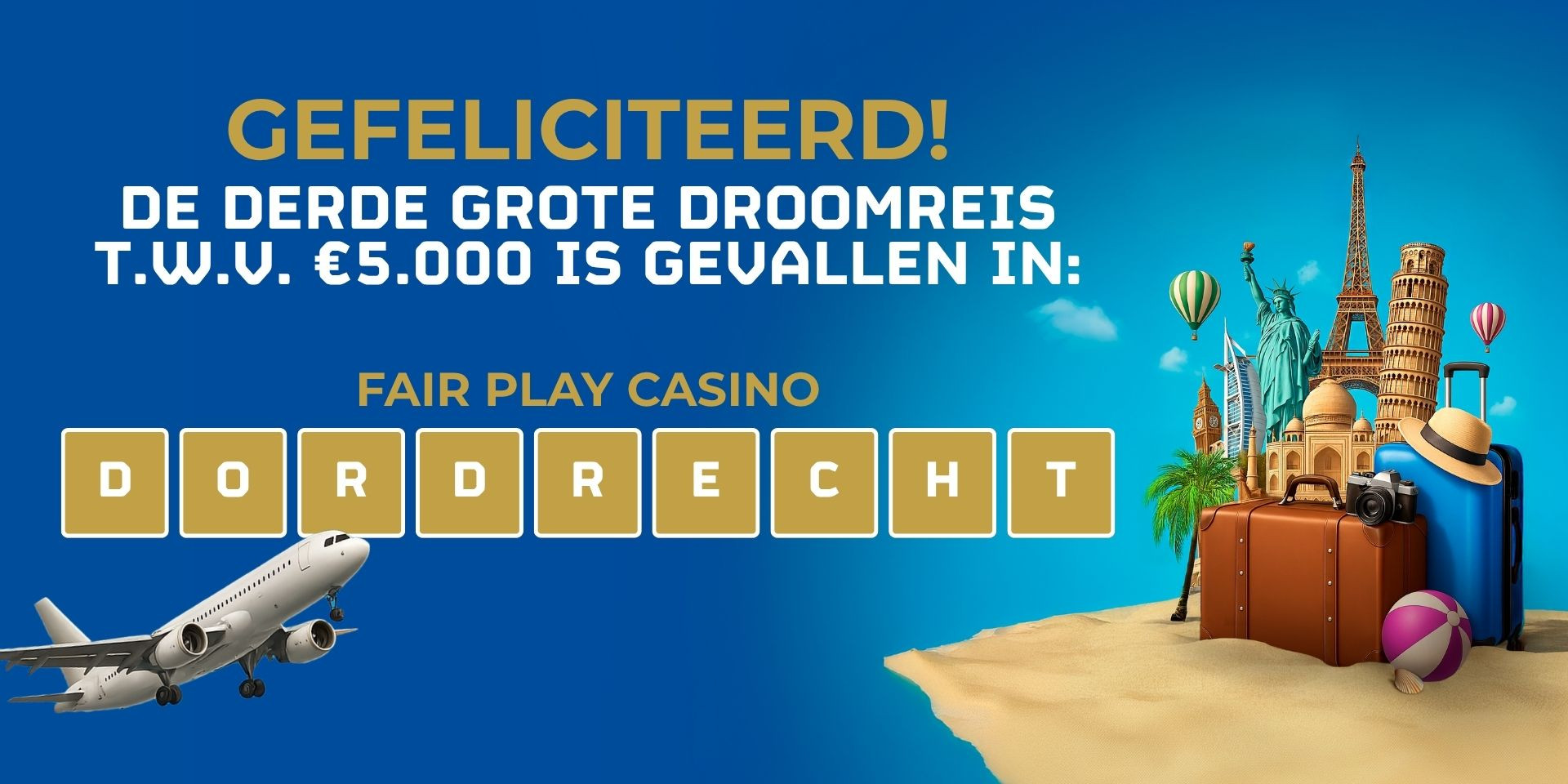 DROOMREIS NUMMER DRIE IS GEVALLEN BIJ FAIR PLAY CASINO DORDRECHT!