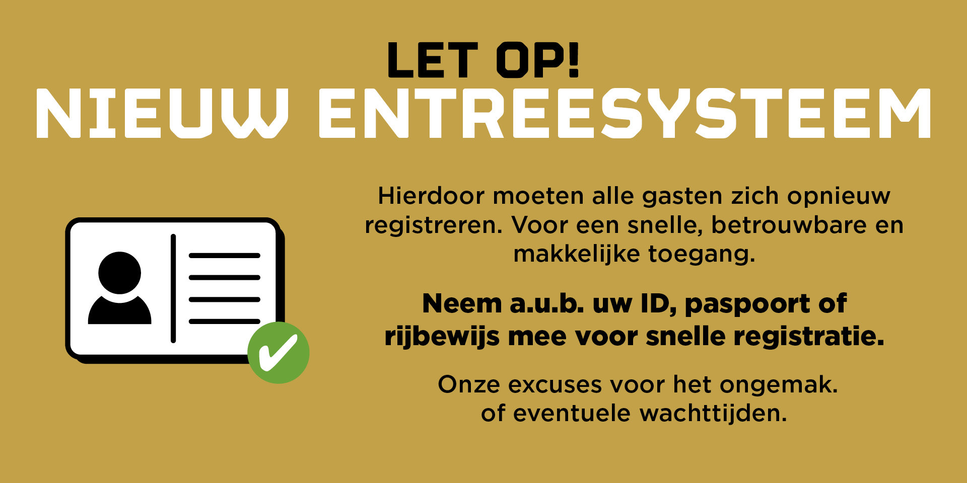 SNELLER EN EENVOUDIGER NAAR BINNEN MET ONS NIEUWE ENTREESYSTEEM!