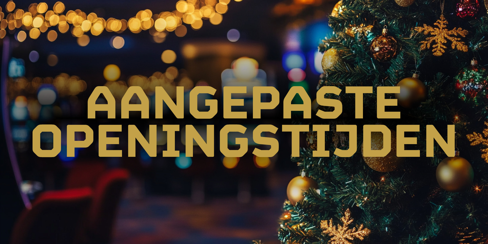 AANGEPASTE OPENINGSTIJDEN MET DE FEESTDAGEN